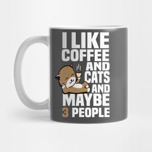 I Like Coffee And Maybe 3 People Mug